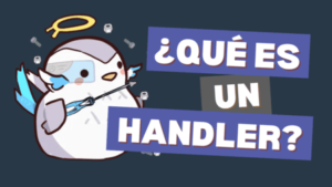 ¿Qué es un Handler?