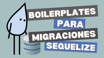 Boilerplates para Migraciones con Sequelize