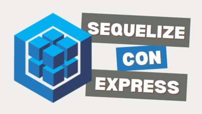 Introducción a Sequelize con Express