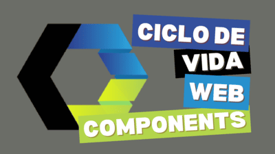Ciclo de vida web components